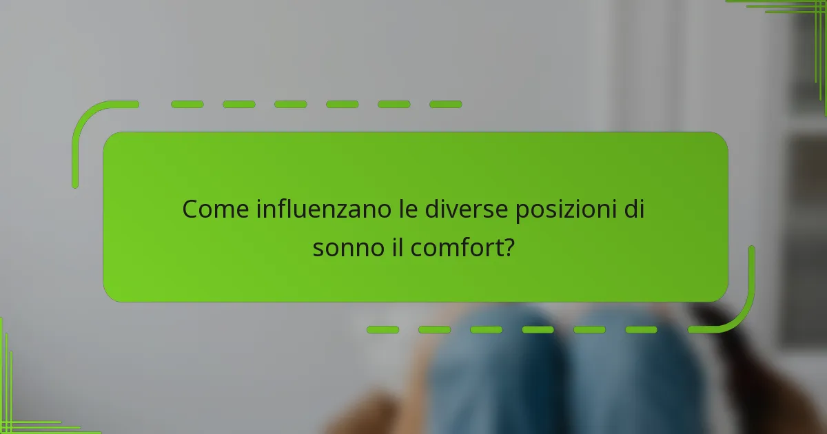 Come influenzano le diverse posizioni di sonno il comfort?