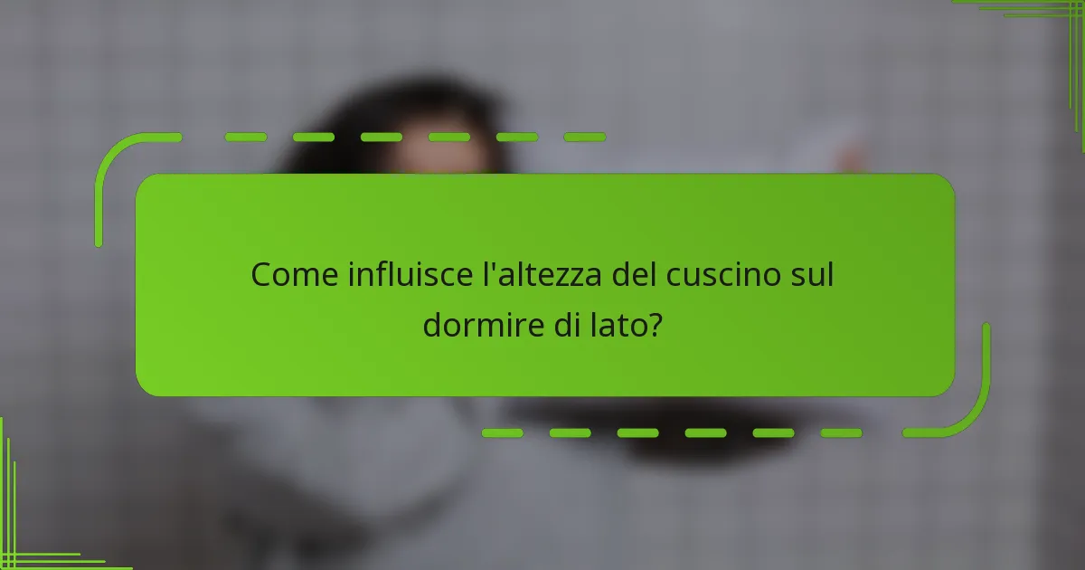 Come influisce l'altezza del cuscino sul dormire di lato?