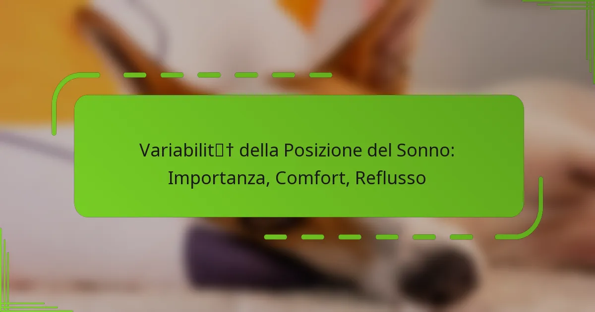 Variabilità della Posizione del Sonno: Importanza, Comfort, Reflusso