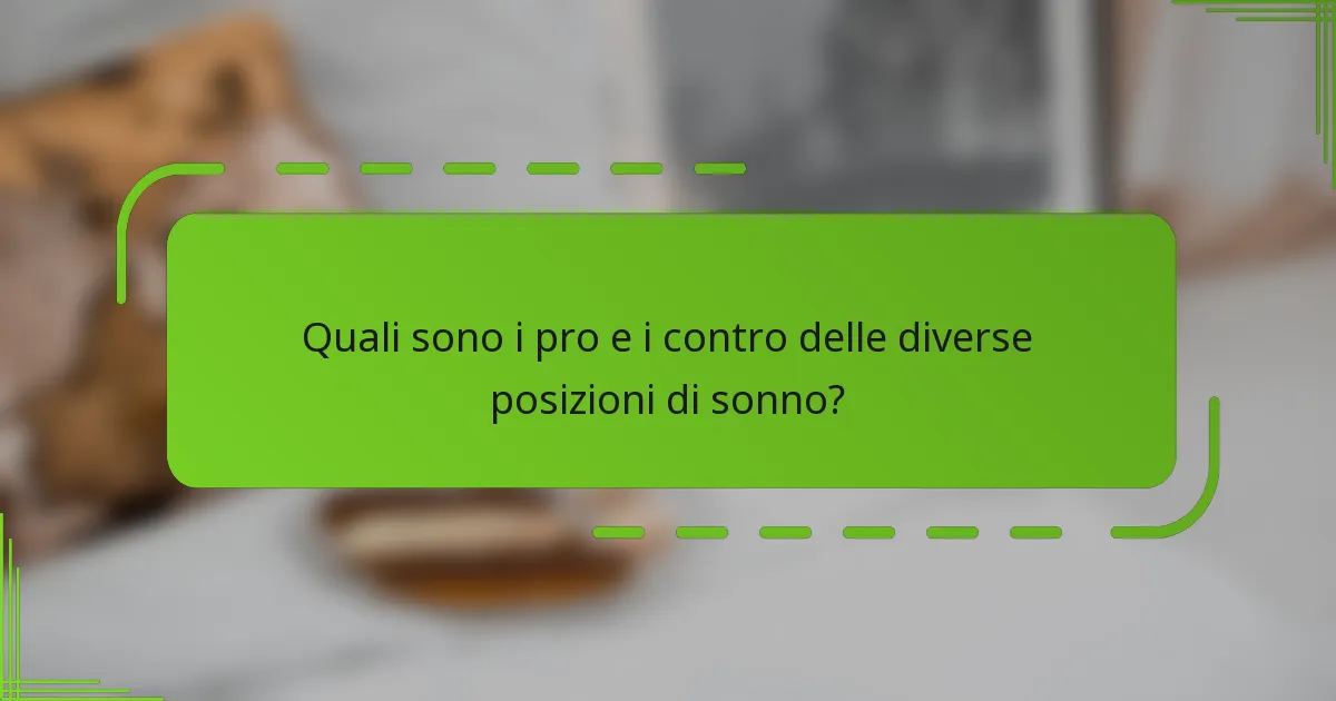 Quali sono i pro e i contro delle diverse posizioni di sonno?