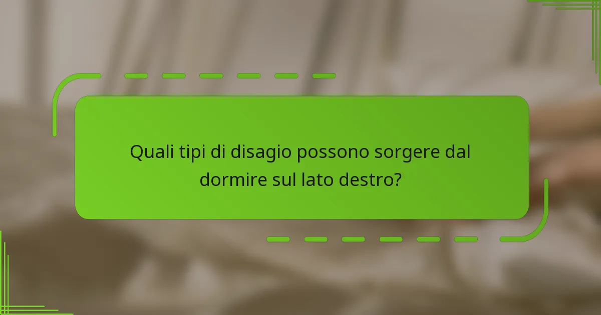 Quali tipi di disagio possono sorgere dal dormire sul lato destro?